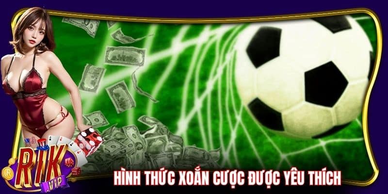 Hình thức xoắn cược được yêu thích, nhân thưởng cực to