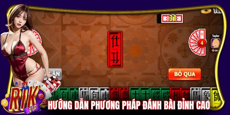 Hướng dẫn từ A đến Z phương pháp đánh bài dân gian đỉnh cao
