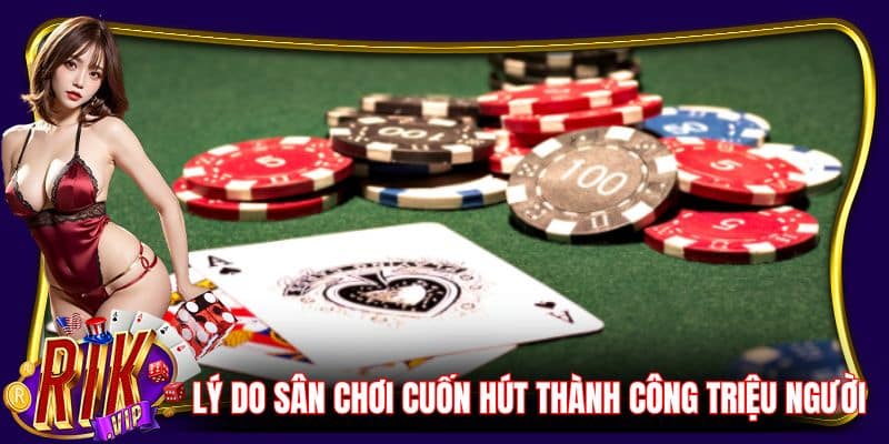 Lý do sân chơi cuốn hút thành công triệu người